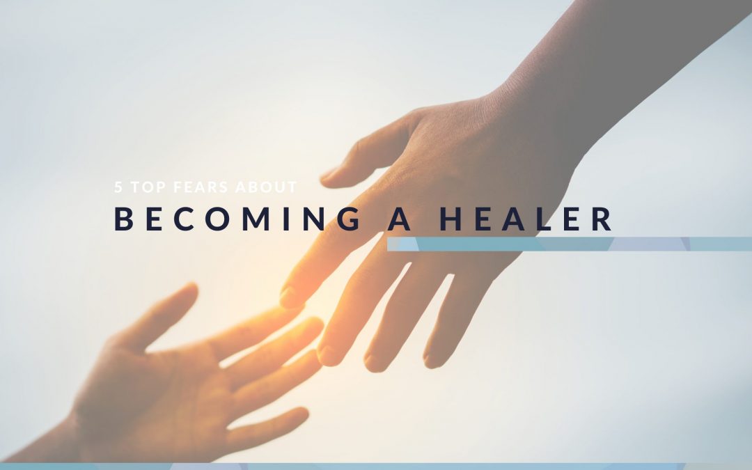On the blog- 5 top fears about becoming a healer